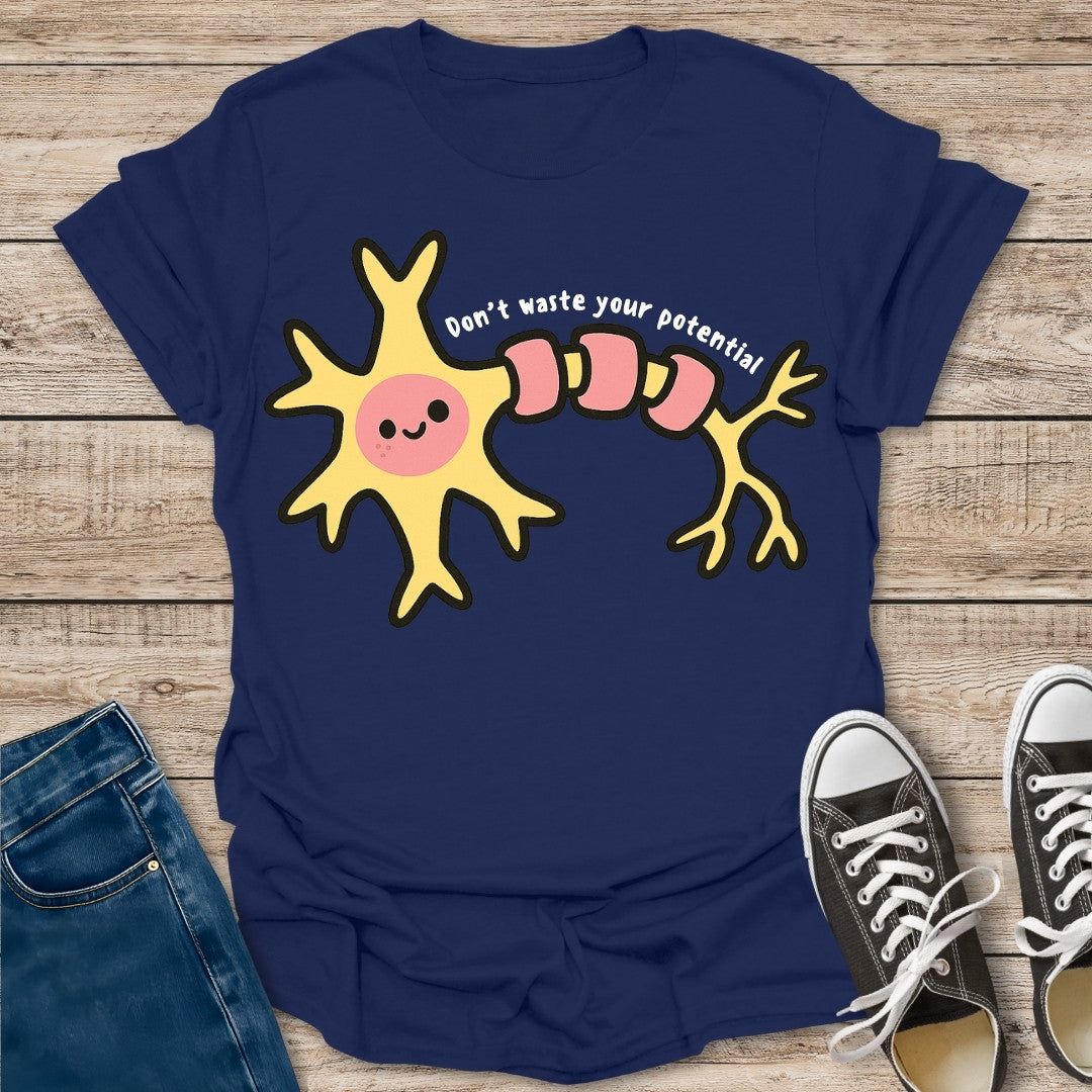Don't Waste Your Potential T-Shirt