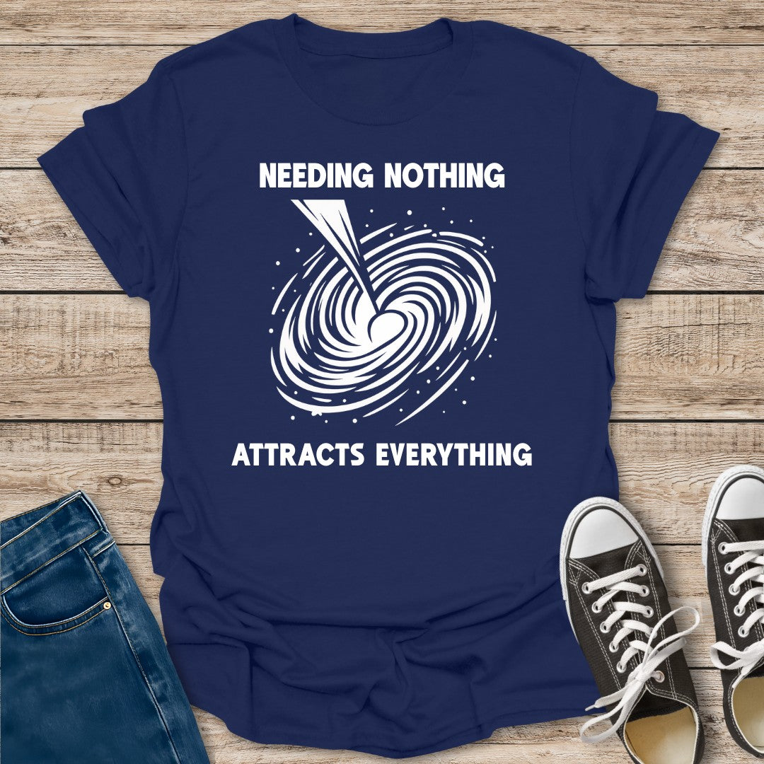 Needing Nothing Blackhole T-Shirt