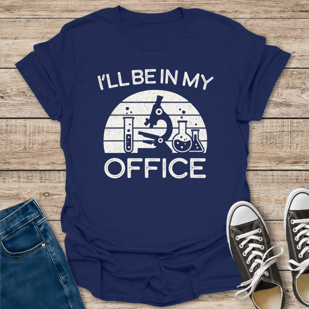 I'll Be In My Office T-Shirt