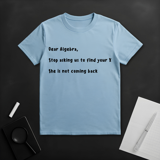Dear Algebra T-Shirt