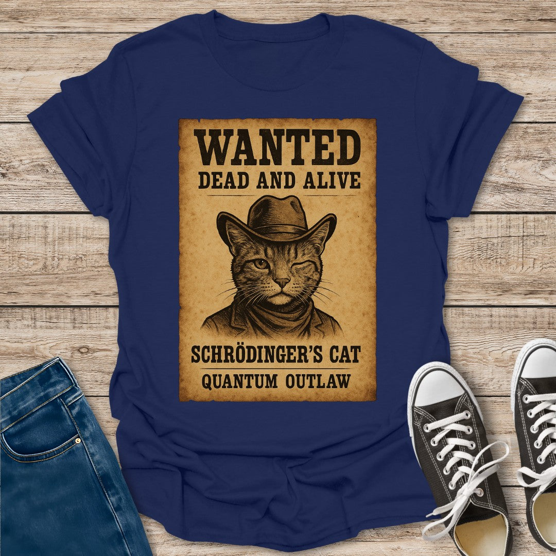 Wanted: Schrödinger's Cat T-Shirt