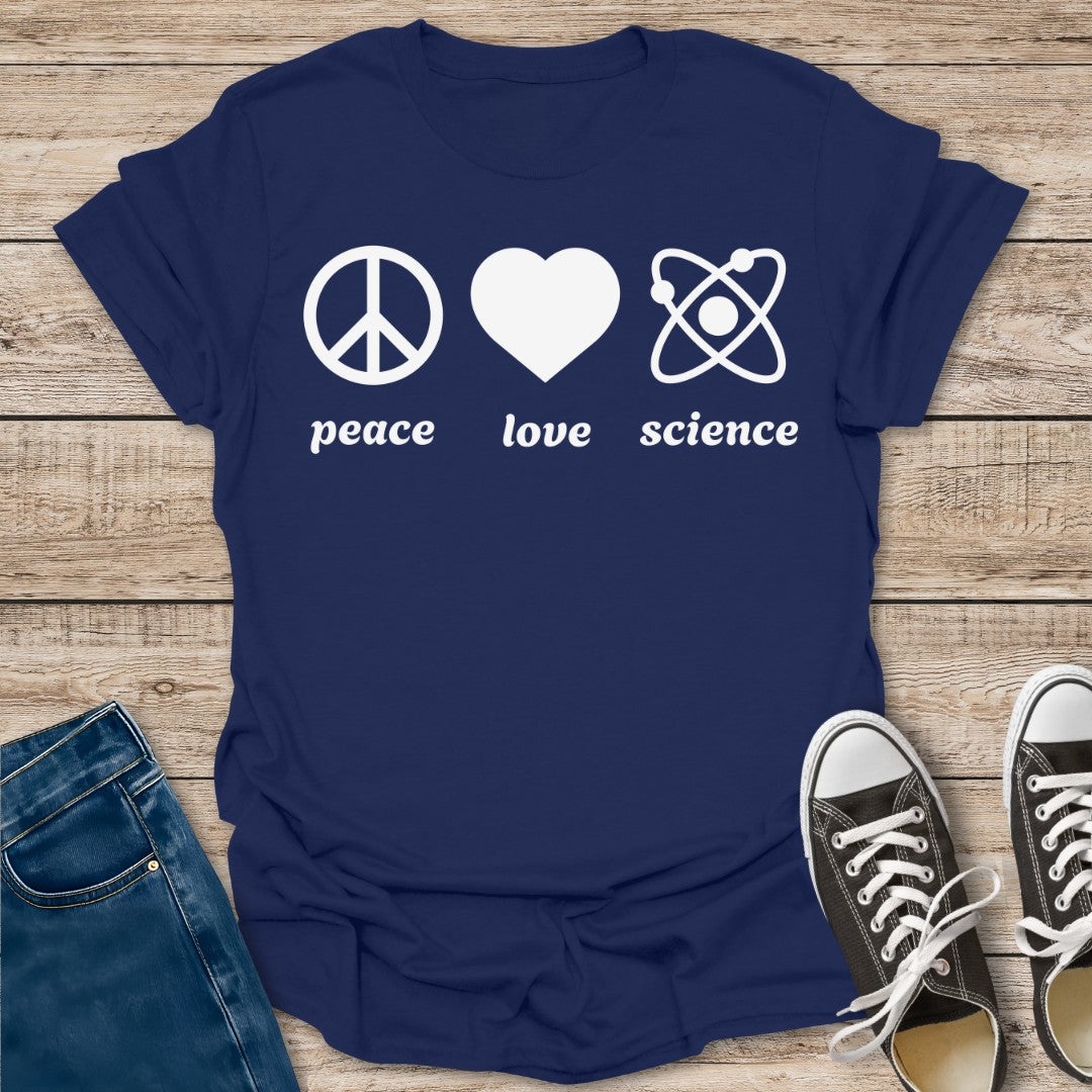 Peace Love Science T-Shirt