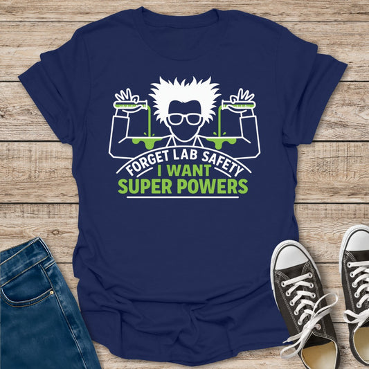 Forget Lab Safety T-Shirt