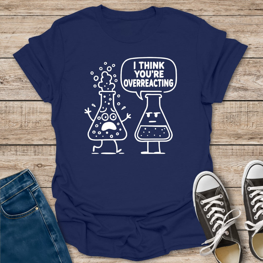 Overreaction T-Shirt