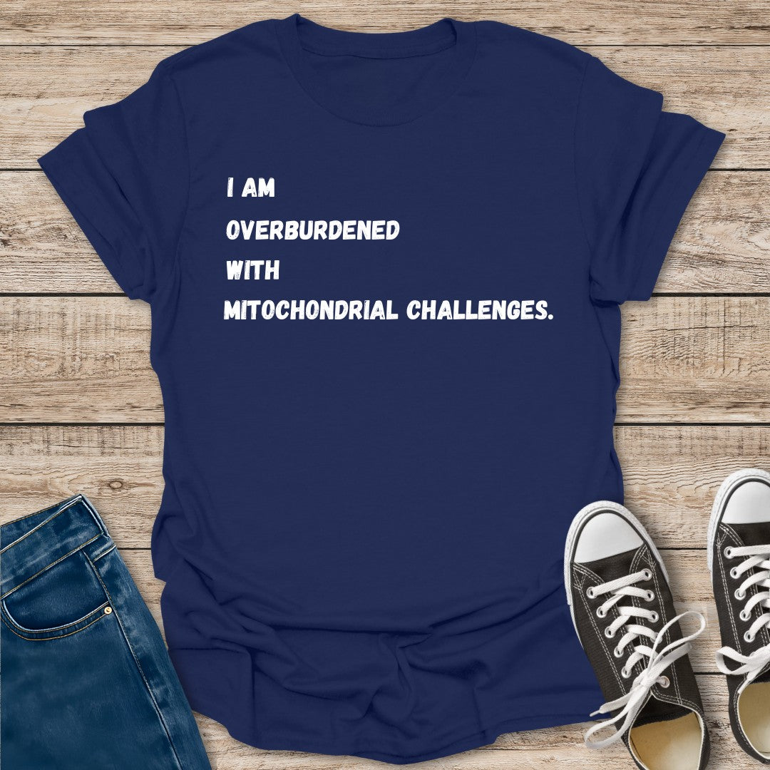 I Am Overburdened T-Shirt