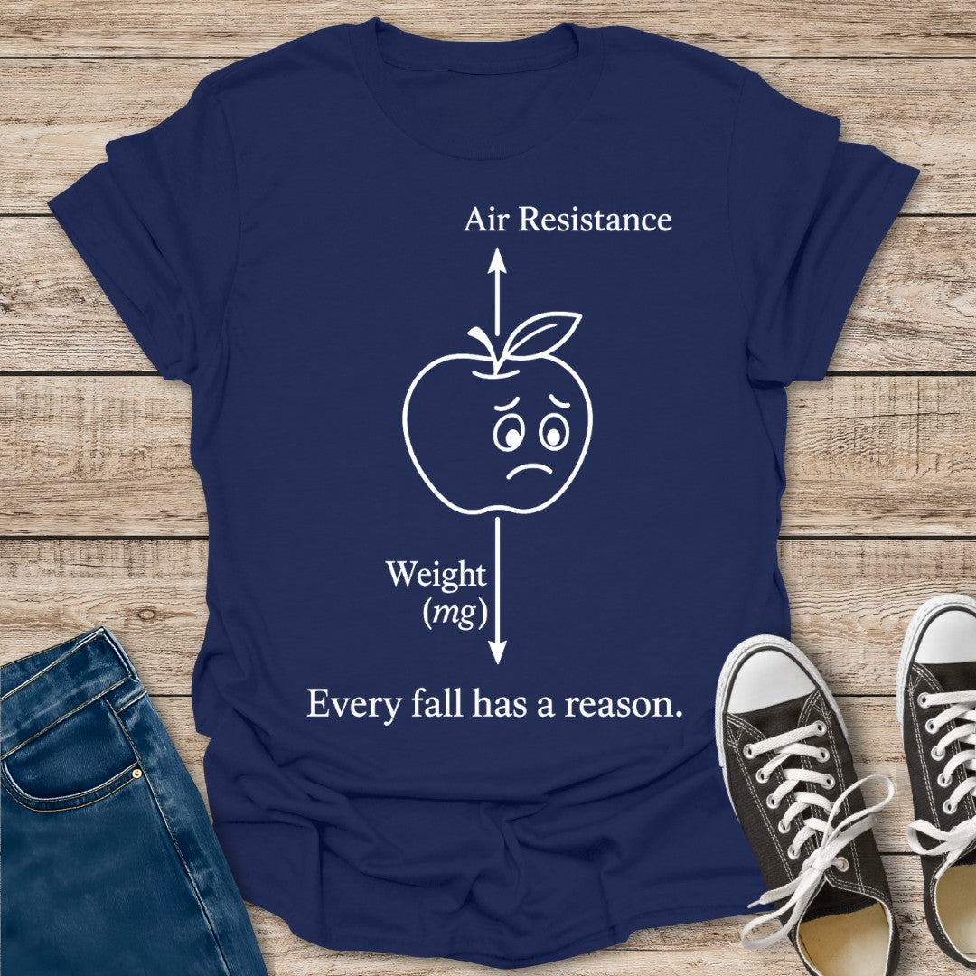Every Fall Has a Reason T-Shirt