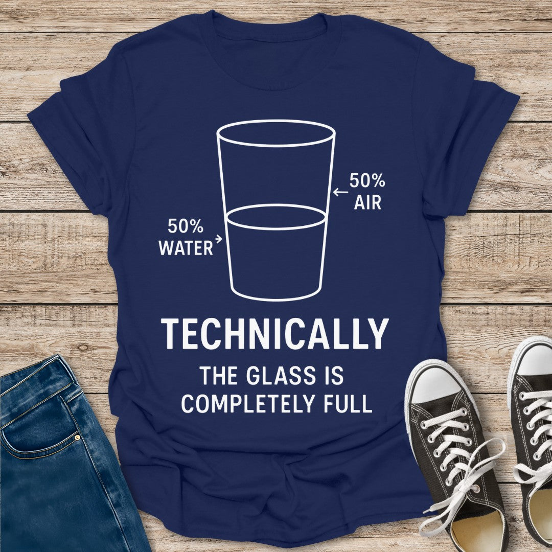 Glass is Completely Full T-Shirt