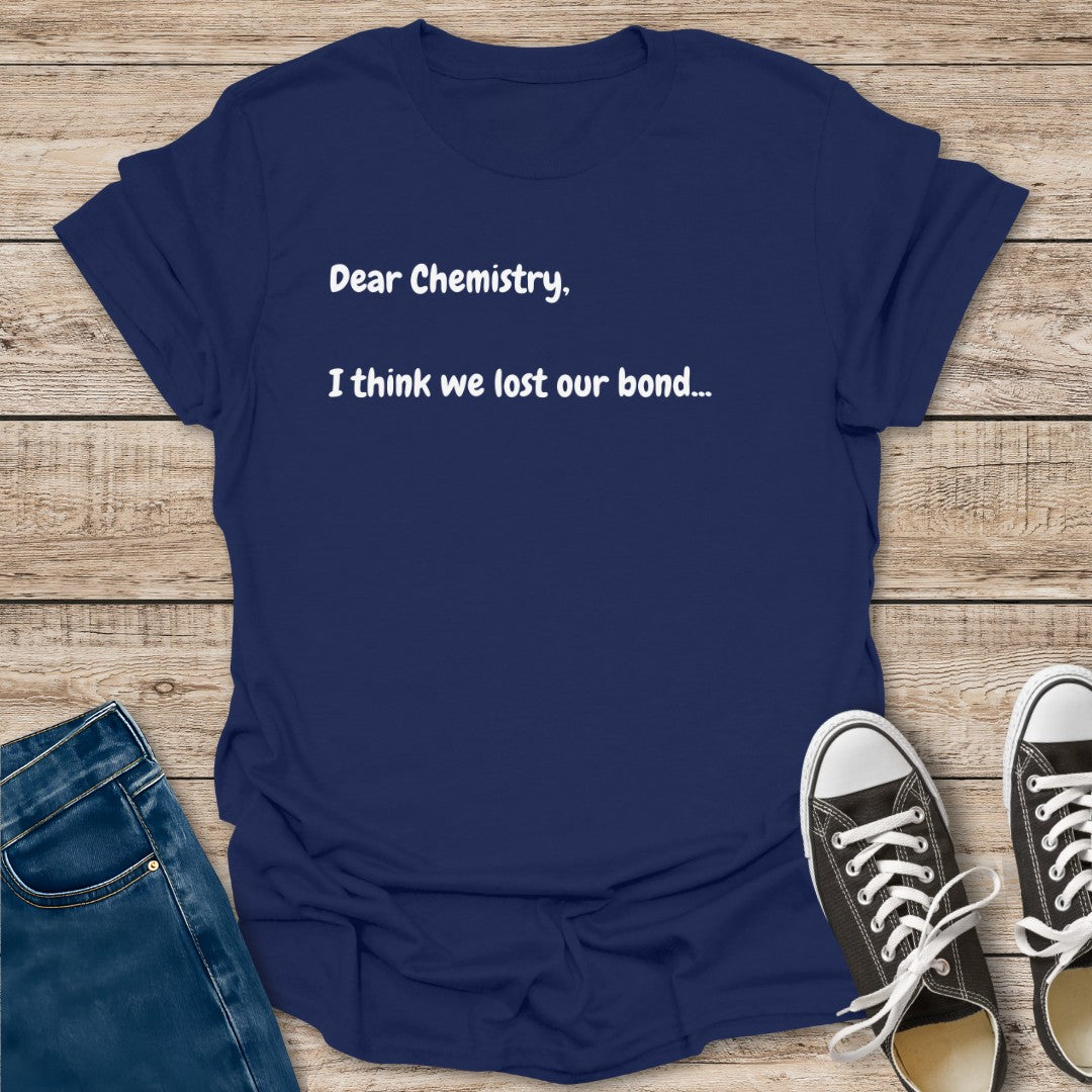 Dear Chemistry T-Shirt