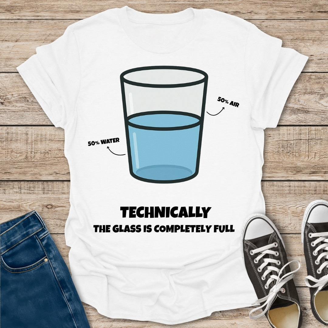 Completely Full Glass T-Shirt