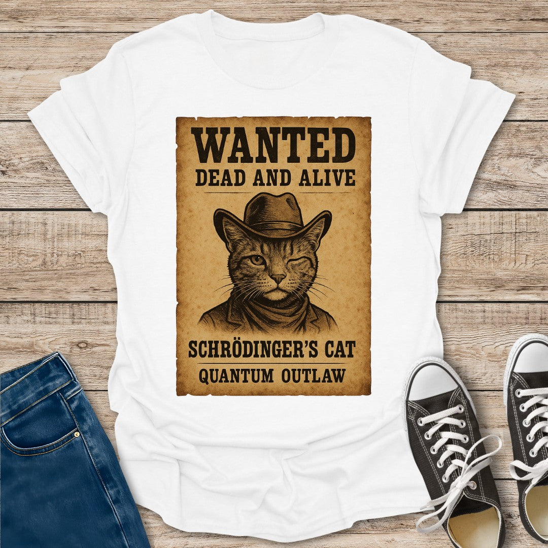 Wanted: Schrödinger's Cat T-Shirt