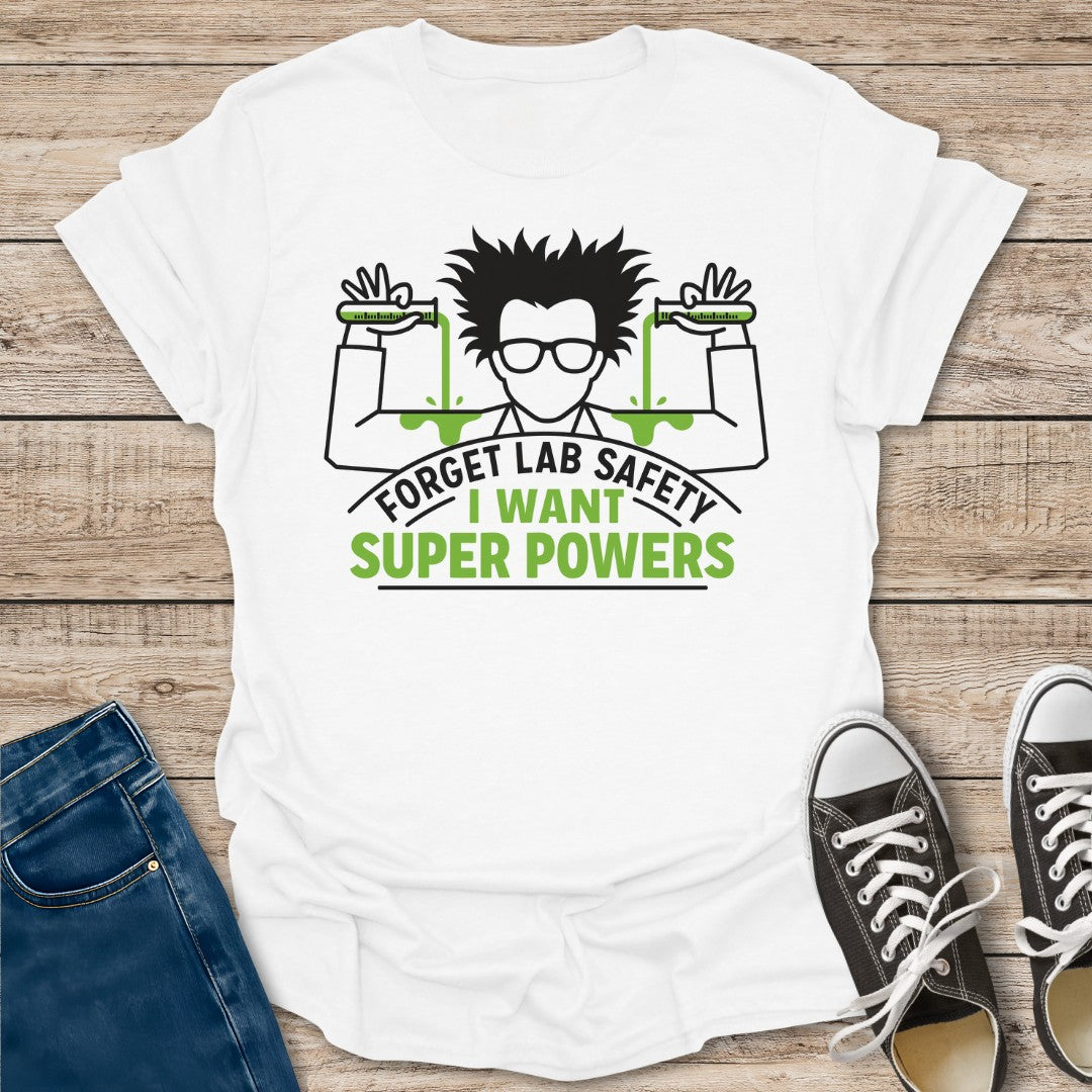 Forget Lab Safety T-Shirt