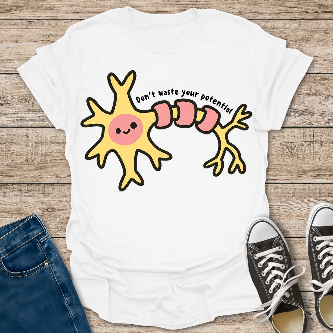 Don't Waste Your Potential T-Shirt