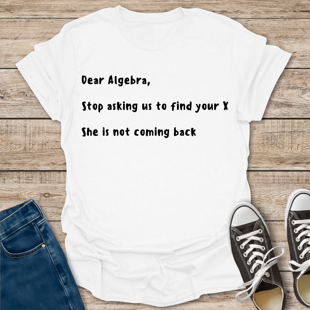 Dear Algebra T-Shirt