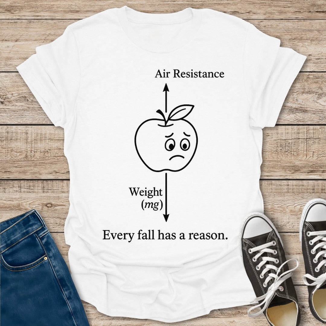 Every Fall Has a Reason T-Shirt