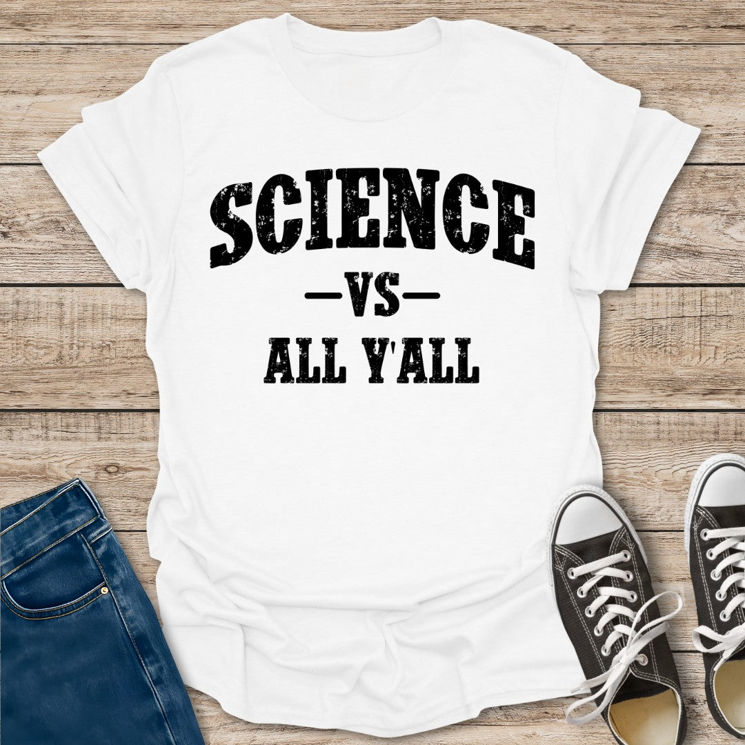Science vs Y'all T-Shirt