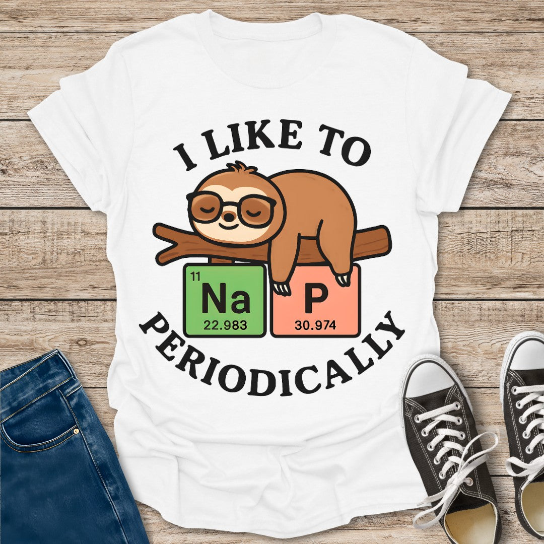 I Like to Nap Periodically T-Shirt
