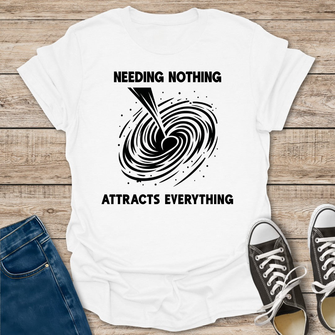Needing Nothing Blackhole T-Shirt