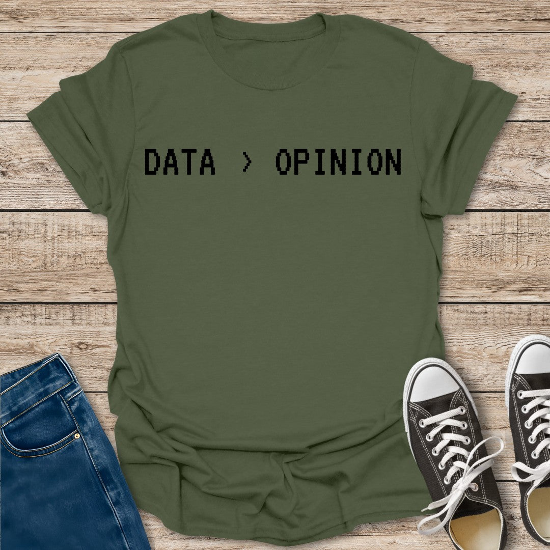 Data > Opinion T-Shirt