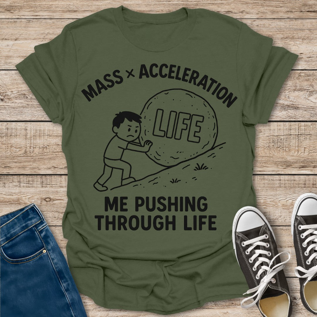 Me Pushing Through Life T-Shirt