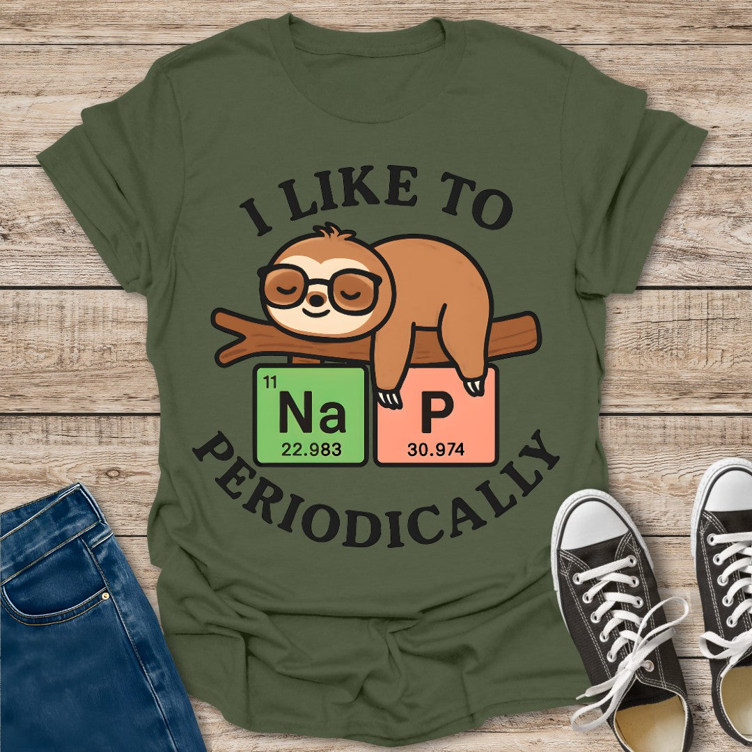 I Like to Nap Periodically T-Shirt
