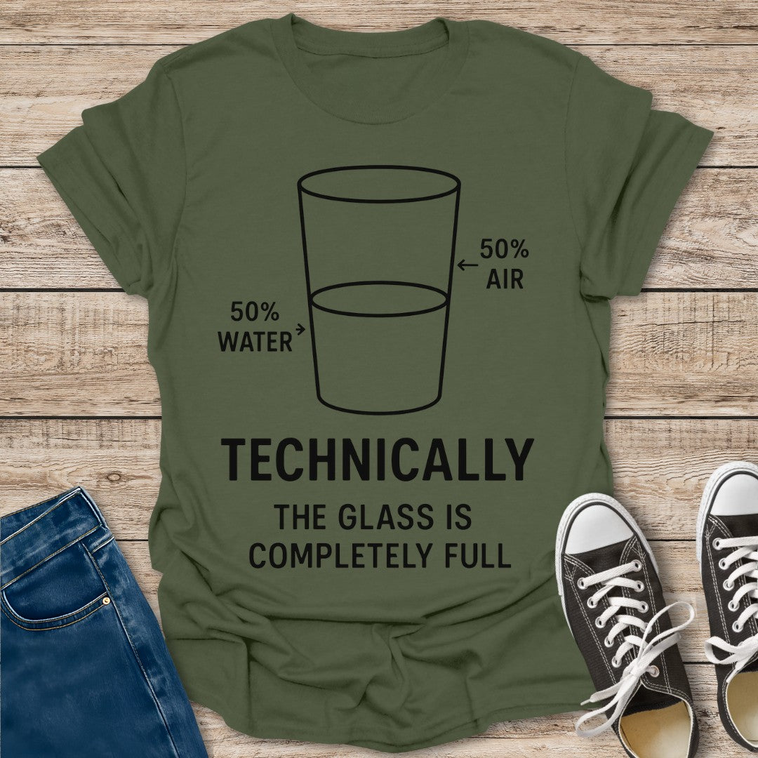 Glass is Completely Full T-Shirt