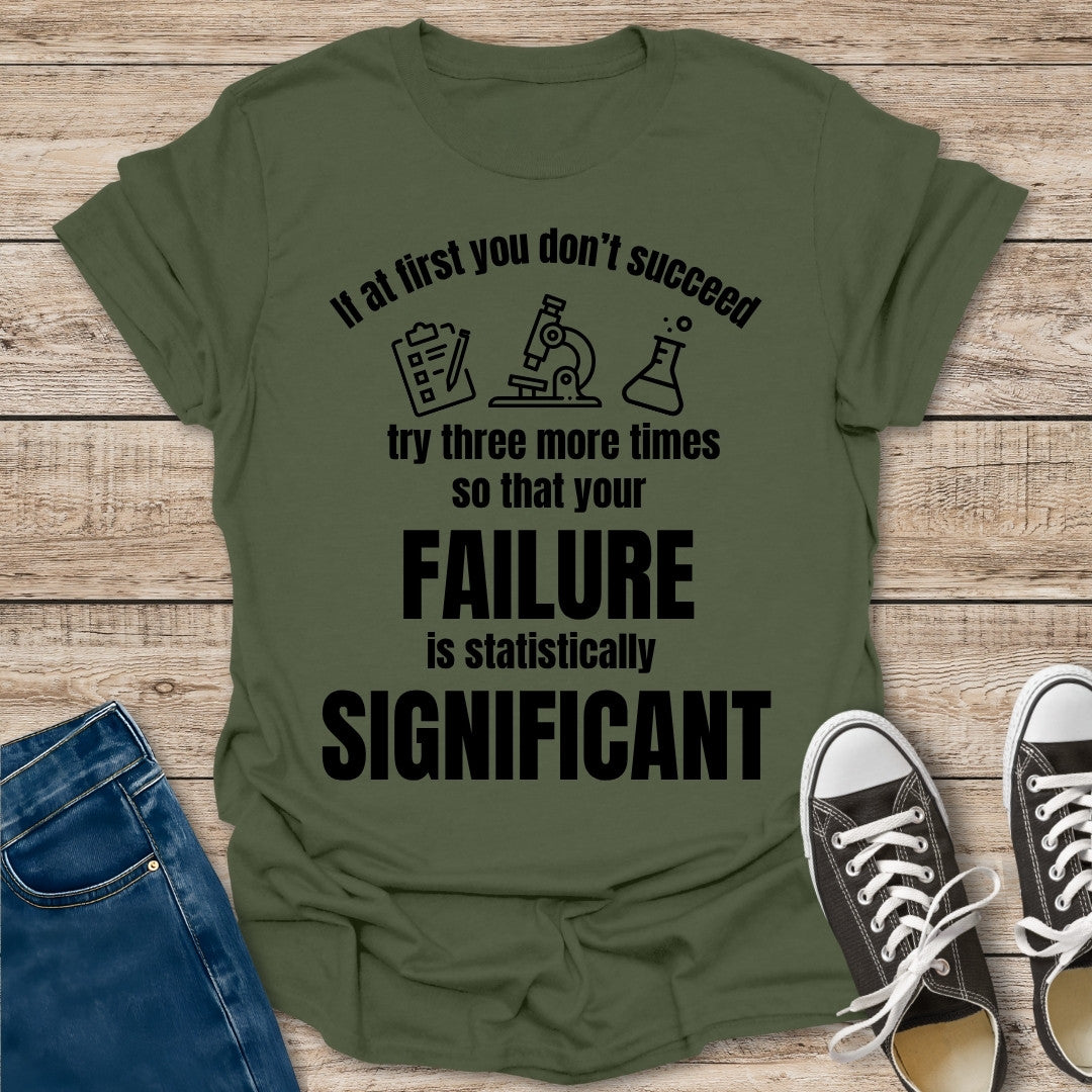 Statistically Significant Failure T-Shirt