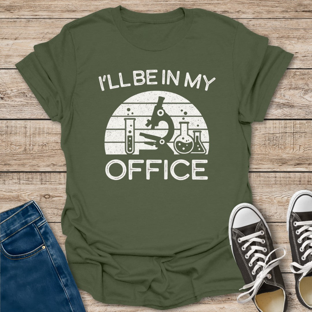 I'll Be In My Office T-Shirt