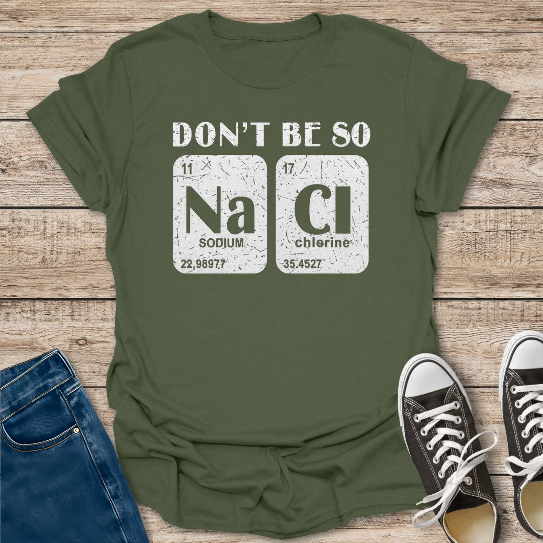 Don't Be Salty T-Shirt