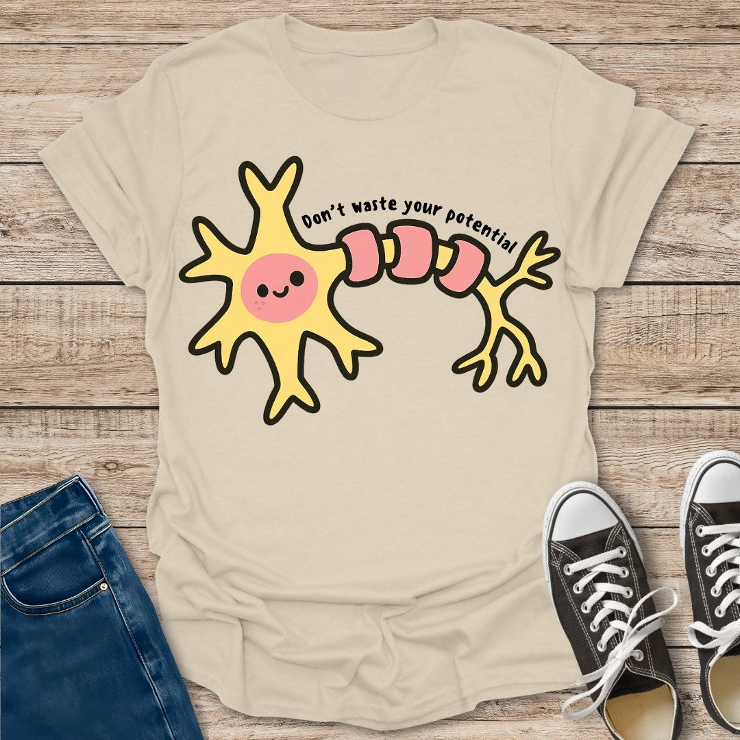 Don't Waste Your Potential T-Shirt